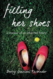 book Filling Her Shoes: A Memoir of an Inherited Family