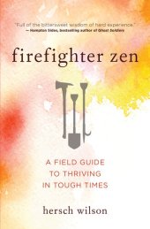 book Firefighter Zen: A Field Guide to Thriving in Tough Times