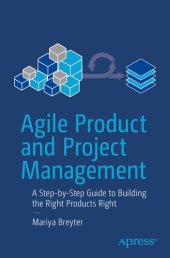 book Agile Product and Project Management: A Step-by-Step Guide to Building the Right Products Right