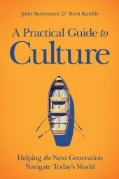 book A Practical Guide to Culture: Helping the Next Generation Navigate Today's World