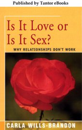 book Is It Love or Is It Sex?: Why Relationships Don't Work