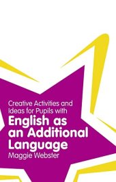 book Creative Activities and Ideas for Pupils With English As an Additional Language (Classroom Gems)