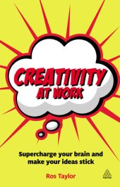 book Creativity at Work: Supercharge Your Brain and Make Your Ideas Stick