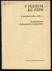 book V Plenum KC PZPR 8 października 1987 r. Podstawowe dokumenty i materiały