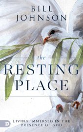 book The Resting Place: Living Immersed in the Presence of God