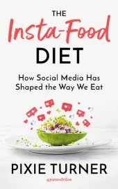 book The Insta-Food Diet: How Social Media has Shaped the Way We Eat