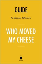 book Who Moved My Cheese: An A-Mazing Way to Deal with Change in Your Work and in Your Life by Spencer Johnson