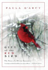 book Gift of the Red Bird: The Story of a Divine Encounter