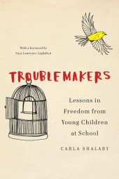 book Troublemakers: Lessons in Freedom from Young Children at School