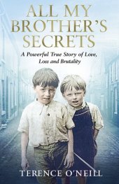 book All My Brother's Secrets: a Powerful True Story of Love, Loss and Brutality