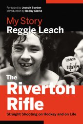 book The Riverton Rifle: My Story  Straight Shooting on Hockey and on Life