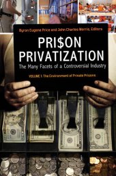 book Prison Privatization: The Many Facets of a Controversial Industry