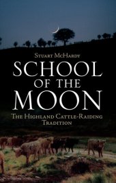 book School of the Moon: The Highland Cattle-Raiding Tradition