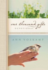 book One Thousand Gifts Devotional: Reflections on Finding Everyday Graces