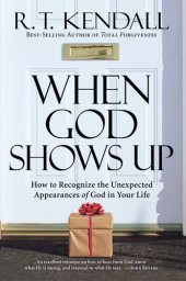 book When God Shows Up: How to Recognize the Unexpected Appearances of God in Your Life