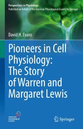 book Pioneers in Cell Physiology: The Story of Warren and Margaret Lewis