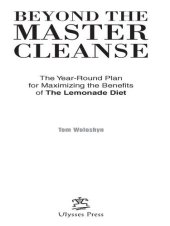 book Beyond the Master Cleanse: The Year-Round Plan for Maximizing the Benefits of The Lemonade Diet