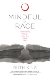 book Mindful of Race: Transforming Racism from the Inside Out