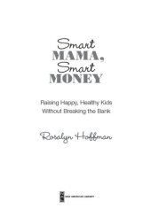 book Smart Mama, Smart Money: Raising Happy, Healthy Kids Without Breaking the Bank