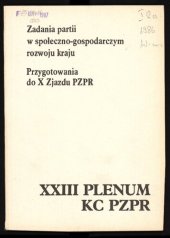 book Zadania partii w społeczno-gospodarczym rozwoju kraju. Przygotowania do X Zjazdu PZPR. XXIII Plenum KC PZPR 20—21 grudnia 1985 r.