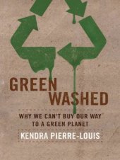 book Green Washed: Why We Can't Buy Our Way to a Green Planet