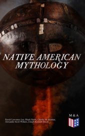 book Native American Mythology: Myths & Legends of Cherokee, Iroquois, Navajo, Siouan and Zuñi