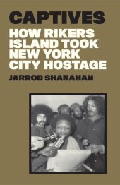 book Captives: How Rikers Island Took New York City Hostage