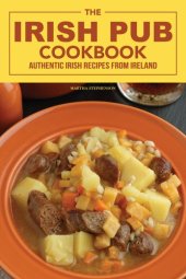 book The Irish Pub Cookbook: Authentic Irish Recipes from Ireland