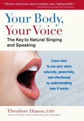 book Your Body, Your Voice: The Key to Natural Singing and Speaking