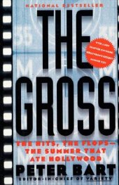 book The Gross: The Hits, the Flops: The Summer That Ate Hollywood