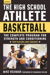 book The High School Athlete: Basketball: The Complete Fitness Program for Development and Conditioning