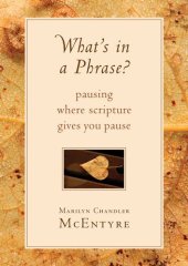 book What's in a Phrase?: Pausing Where Scripture Gives You Pause