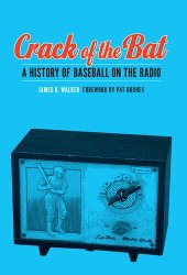 book Crack of the Bat: A History of Baseball on the Radio