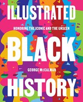 book Illustrated Black History: Honoring the Iconic and the Unseen