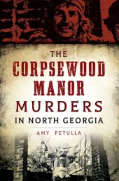 book The Corpsewood Manor Murders in North Georgia