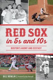 book Red Sox in 5s and 10s: Boston's Agony and Ecstasy