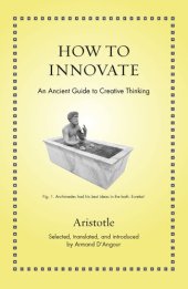 book How to Innovate: An Ancient Guide to Creative Thinking