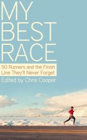 book My Best Race: 50 Runners and the Finish Line They'll Never Forget