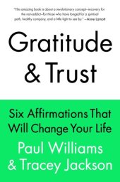 book Gratitude and Trust: Six Affirmations That Will Change Your Life