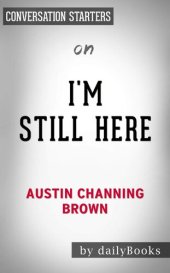 book I'm Still Here--Black Dignity in a World Made for Whiteness by Austin Channing Brown | Conversation Starters