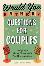 book Would You Rather? Questions for Couples: Laugh and Grow Closer with Fun Conversations