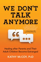 book We Don't Talk Anymore: Healing after Parents and Their Adult Children Become Estranged