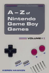 book The A-Z of Nintendo Game Boy Games: Volume 1