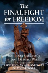 book The Final Fight for Freedom: How to Save Our Country from Chaos and War