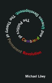 book The Politics of Combined and Uneven Development: The Theory of Permanent Revolution