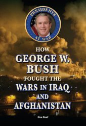 book How George W. Bush Fought the Wars in Iraq and Afghanistan