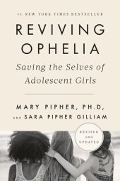 book Reviving Ophelia 25th Anniversary Edition: Saving the Selves of Adolescent Girls