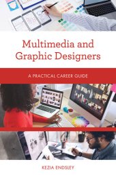 book Multimedia and Graphic Designers: A Practical Career Guide