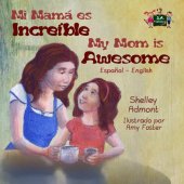 book Mi mamá es incredible- My Mom is Awesome (Spanish English Bilingual)