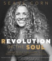 book Revolution of the Soul: Awaken to Love Through Raw Truth, Radical Healing, and Conscious Action